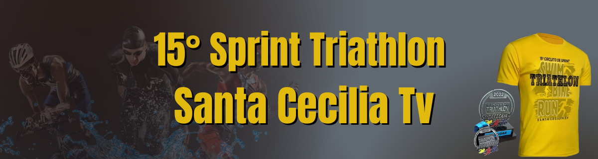 15º Circuito de Sprint Triathlon Santa Cecilia TV 