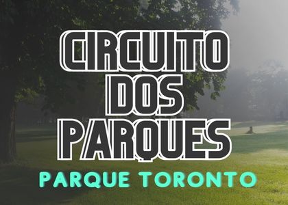 Circuito Dos Parques Corre São Paulo - Etapa Toronto