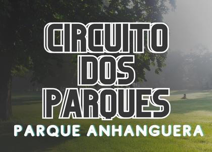 Circuito Dos Parques Corre São Paulo - Etapa Anhanguera